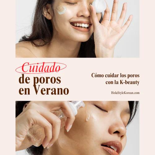 Cuida tus poros en verano con la rutina K-beauty
